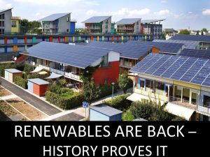 Read more about the article RENEWABLES ARE BACK – HISTORY PROVES IT